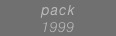pack 
1999