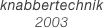 knabbertechnik
2003