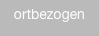 ortbezogen